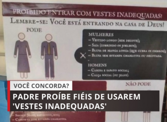 Padre proíbe fiéis de usarem ‘vestes inadequadas’