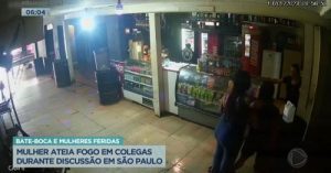 CENAS FORTES! Mulher ateia fogo em amigas durante discussão em bar; veja